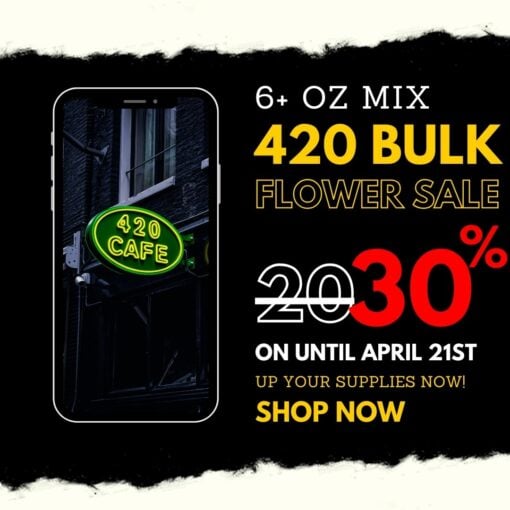 6 oz or more cannabis flower mix 420 sale – save 30%