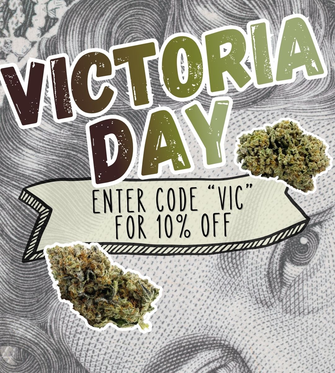 Victoria Day Dispensary Near Me Now Sale Cheap Weeds Use Code vic for 10% off at check out May 18-21