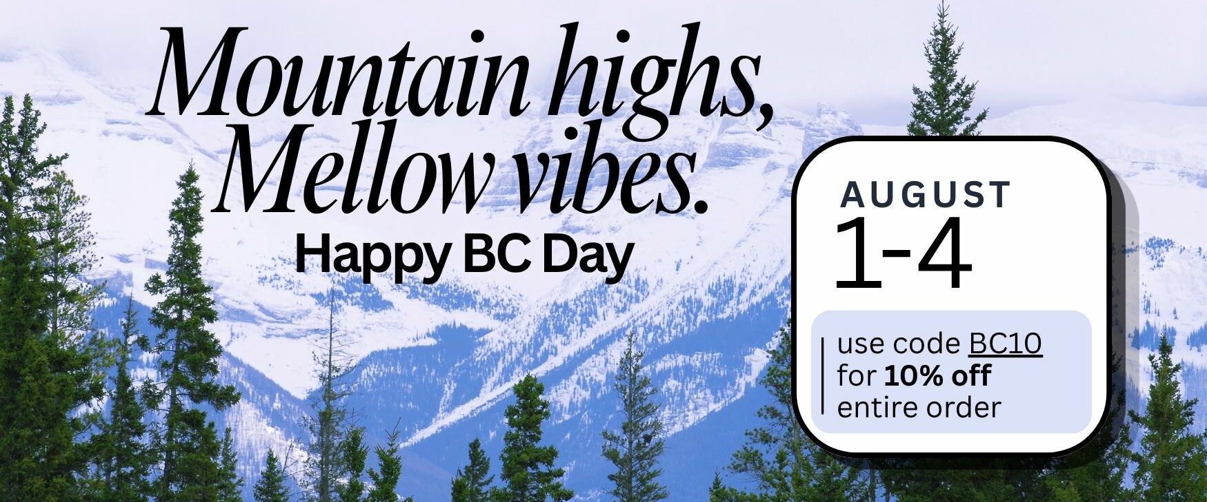 British Columbia Sale Dispensary Near Me Now Sale Cheap Weeds. Use Code BC10 for 10% Off. BC Mountain and Trees Nature Photo with Blue and Green Hues.