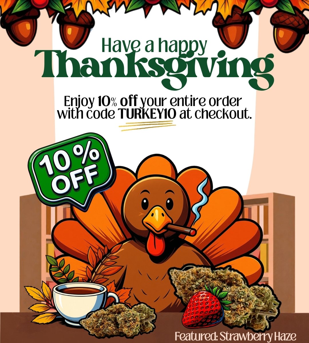 Thanksgiving Sale | DNMN Dispensary Near Me Now Enjoy 10% off your entire order with code TURKEY10 at checkout.