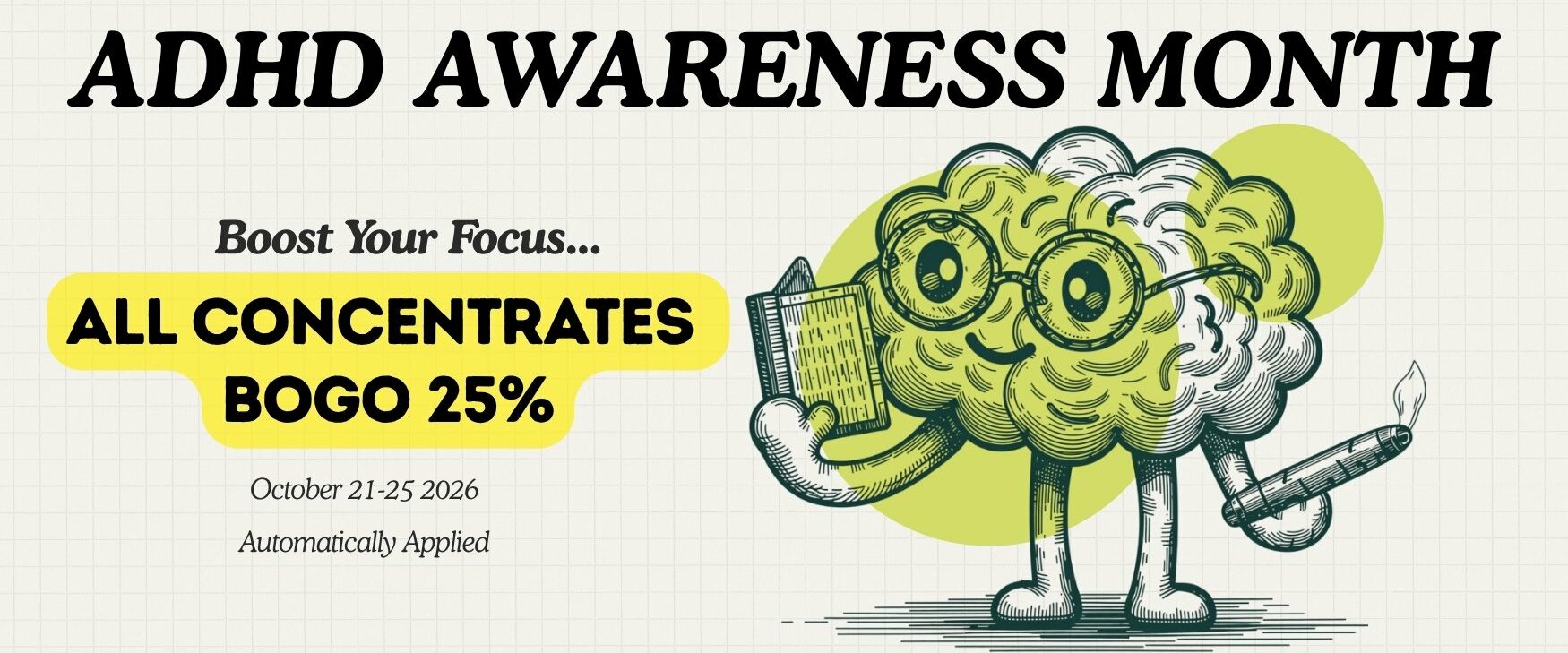 ADHD Awareness Month | Cheap Weeds | DNMN Dispensary Near Me Now All concentrates BOGO 25% OFF