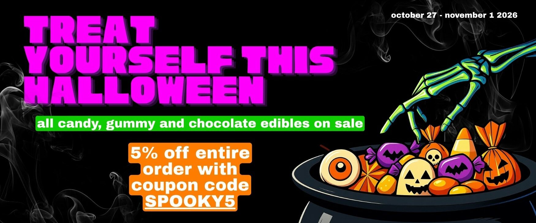 Halloween Sale | Cheap Weeds | DNMN Dispensary Near Me Now all candy, gummy and chocolate edibles on sale 5% off entire order with coupon code SPOOKY5